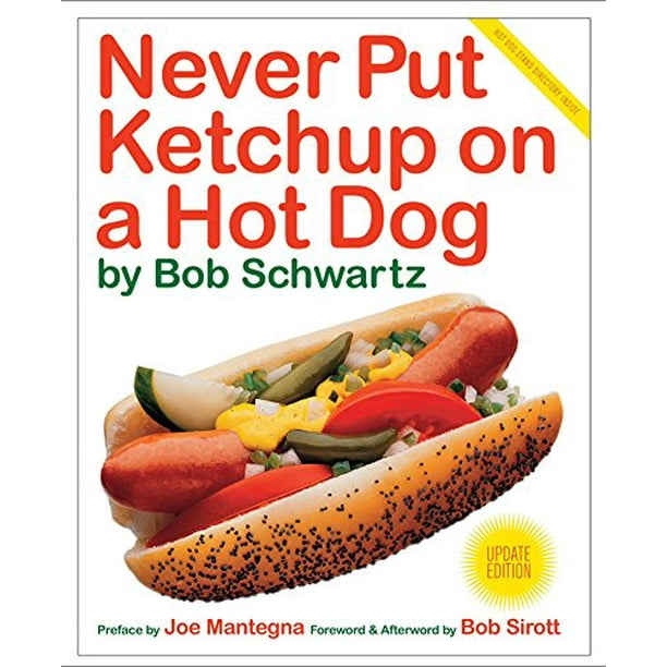 Never Put Ketchup on a Hot Dog UPDATED VERSION Paperback USED VERY