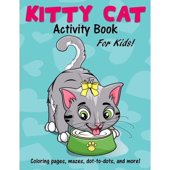 Pre-Owned Kitty Cat Activity Book for Kids: Cute Coloring Pages, Mazes, Dot to Dot Games and More!