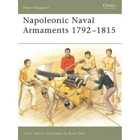 New Vanguard: Napoleonic Naval Armaments 1792-1815 (Paperback)
