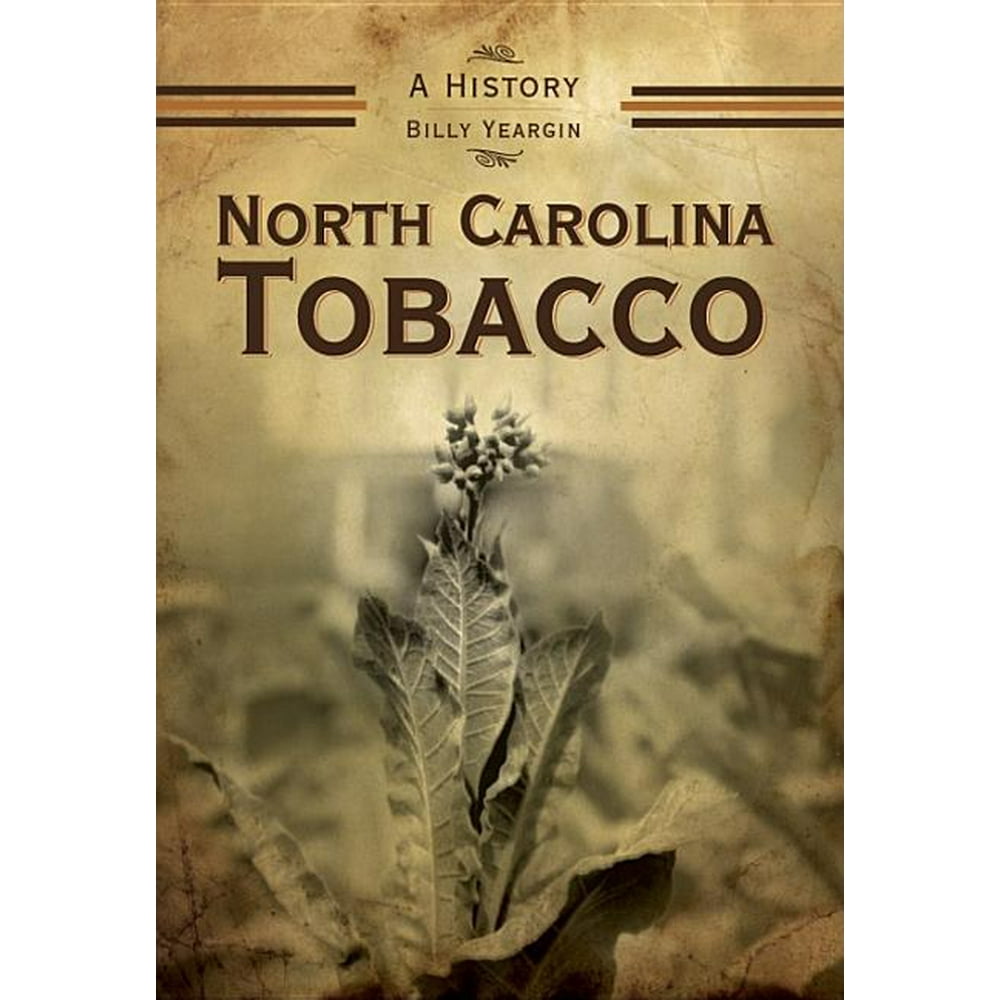 North Carolina Tobacco A History