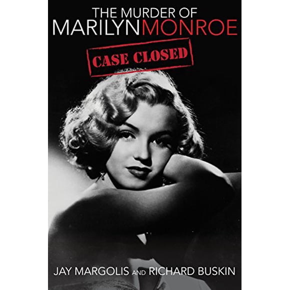 The Murder of Marilyn Monroe: Case Closed