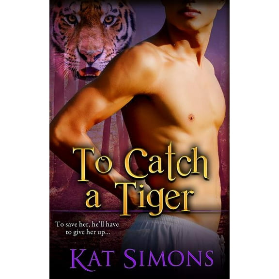 Tiger Shifters To Catch A Tiger, Book 7, (Paperback)