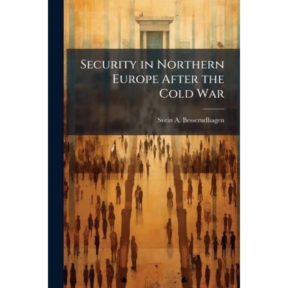 Security in Northern Europe After the Cold War, (Paperback)