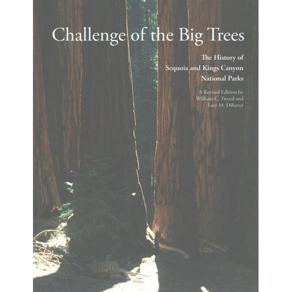 Challenge of the Big Trees : The Updated History of Sequoia and Kings Canyon National Parks (Paperback)