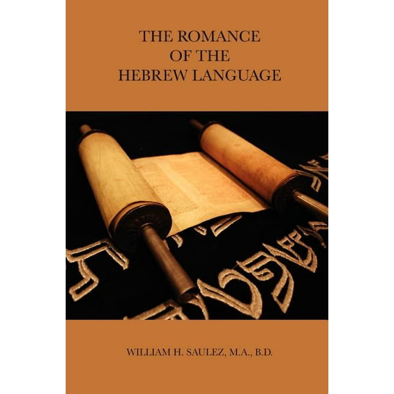 The Romance of the Hebrew Language, (Paperback)