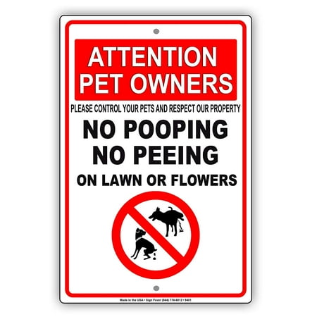 Attention Pet Owner No Pooping No Peeing Please Control Your Pets Warning Metal Aluminum Sign
