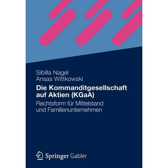 Die Kommanditgesellschaft Auf Aktien (Kgaa): Rechtsform FÃ¼r Mittelstand Und Familienunternehmen, (Paperback)