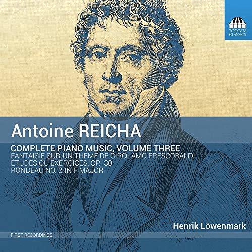 Reicha / Lowenmark - Complete Piano Music 3 - Music & Performance - CD