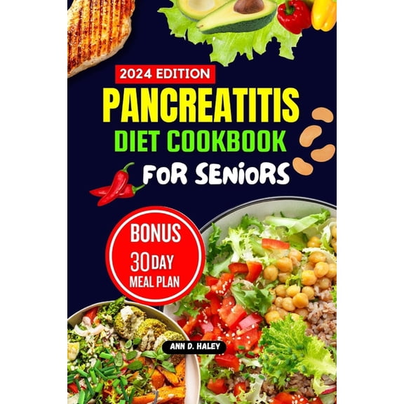 Pancreatitis Diet Cookbook for Seniors: Mouthwatering and Tasty high protein recipes to manage and reduce chronic inflam, (Paperback)
