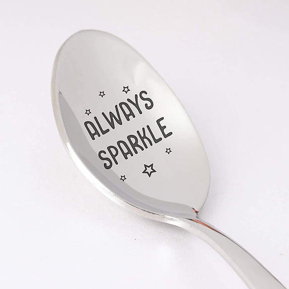Engraved Spoon- Gift for Teens - Always Sparkle Spoon Gift for Teen Girl | Inspirational Gift for Women | Christmas/Birthday Gift for her | Graduation Daughter Gift from Father - 7 Inch