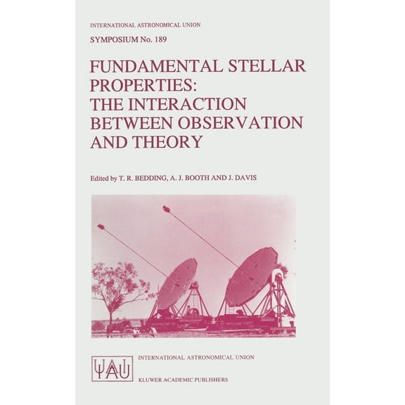 International Astronomical Union Symposi Fundamental Stellar Properties: The Interaction Between Observation and Theory, Book 189, (Hardcover)