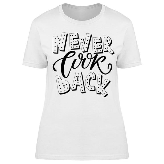 Never Look Back Again T-Shirt Women -Image by Shutterstock, Female XX-Large