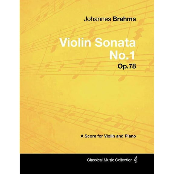Johannes Brahms - Violin Sonata No.1 - Op.78 - A Score for Violin and Piano, (Paperback)