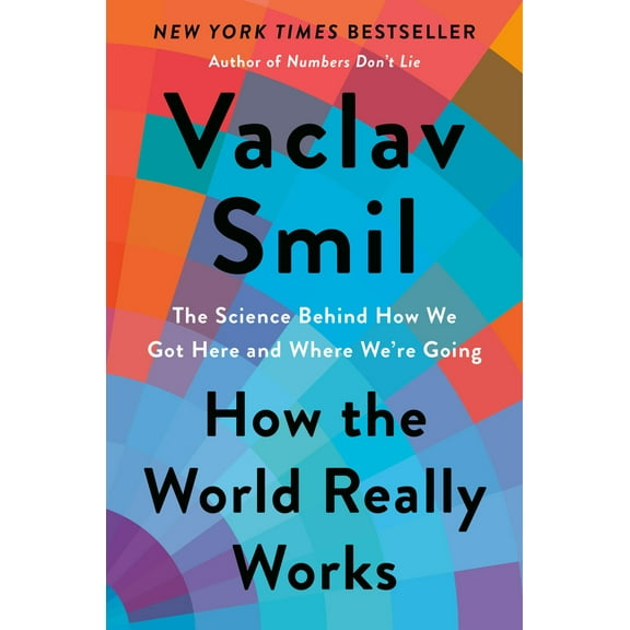 Pre-Owned How the World Really Works: The Science Behind How We Got Here and Where We're Going (Hardcover) 0593297067 9780593297063