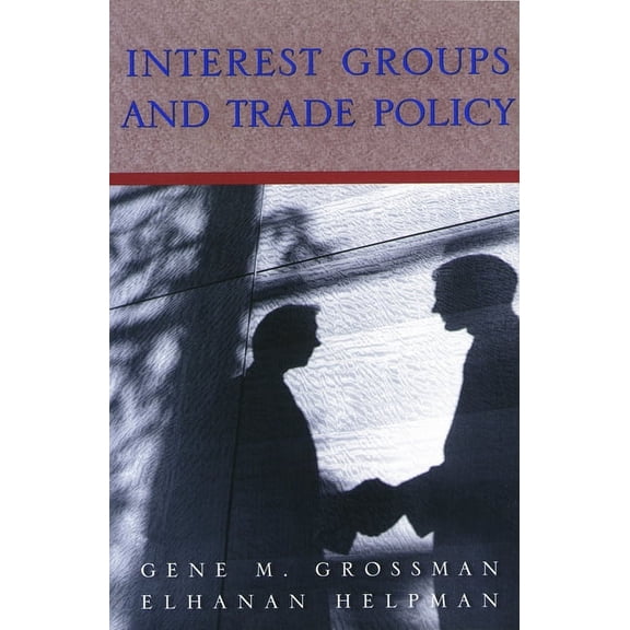 Interest Groups and Trade Policy, (Paperback)