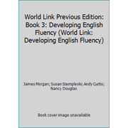 World Link Previous Edition: Book 3: Developing English Fluency (World Link: Developing English Fluency) [Paperback - Used]