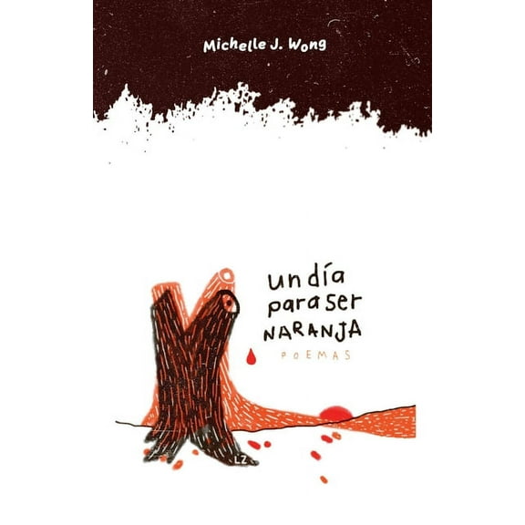 Un dÃ­a para ser naranja: Poemas, (Paperback)