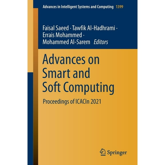 Advances in Intelligent Systems and Comp Advances on Smart and Soft Computing: Proceedings of Icacin 2021, Book 1399, (Paperback)
