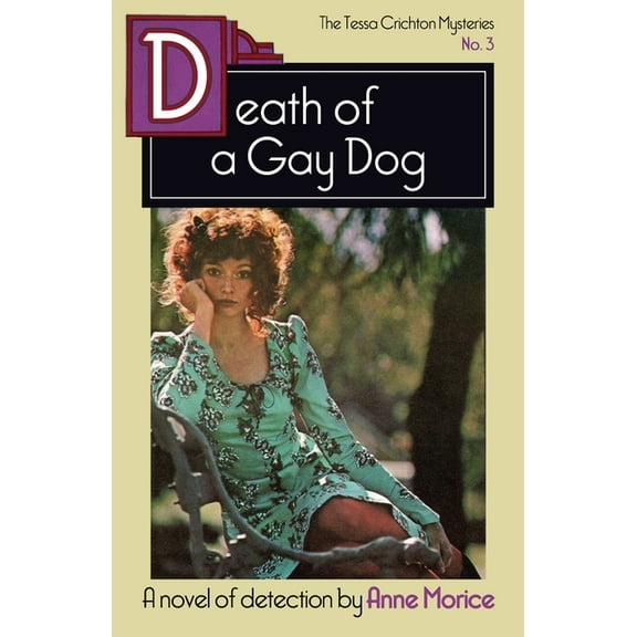 The Tessa Crichton Mysteries Death of a Gay Dog: A Tessa Crichton Mystery, Book 3, (Paperback)