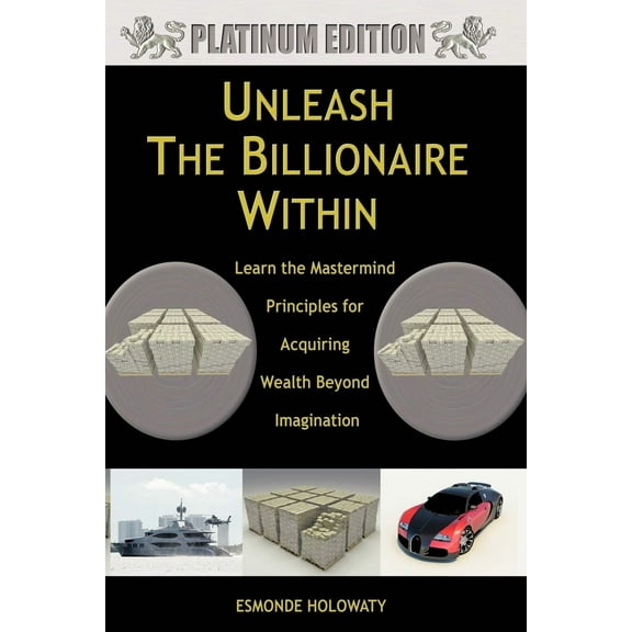 Esmonde Holowaty Unleash The Billionaire Within (Paperback)