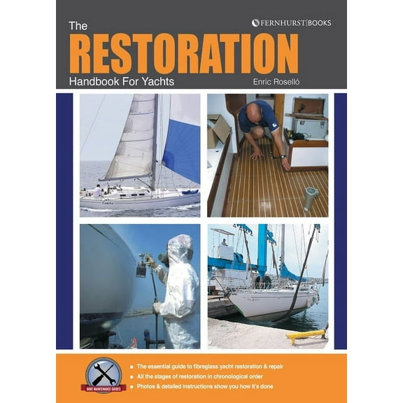 The Restoration Handbook for Yachts: The Essential Guide to Fibreglass Yacht Restoration & Repair, (Paperback)