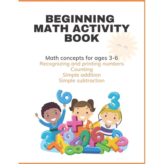 Beginning Math Activity Book: 70 Colorful Math Worksheets for ages 3-6, (Paperback)