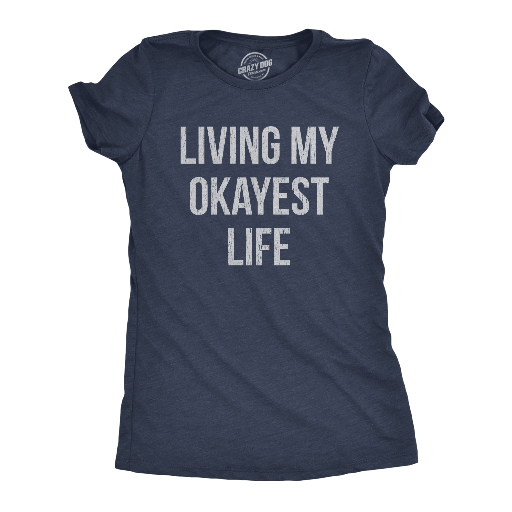 living my okayest life shirt