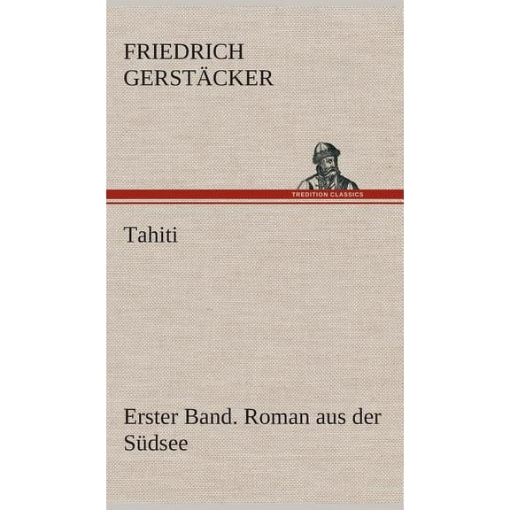 Tahiti. Erster Band. Roman aus der Südsee (Hardcover)