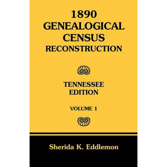 1890 Genealogical Census Reconstruction : Tennessee