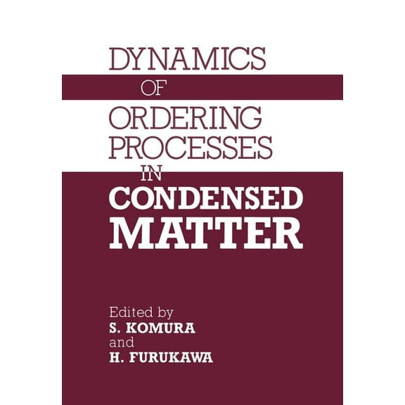 Dynamics of Ordering Processes in Condensed Matter, (Paperback)