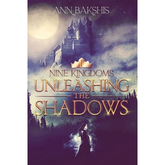 Nine Kingdoms Unleashing the Shadows, Book 1, (Paperback)