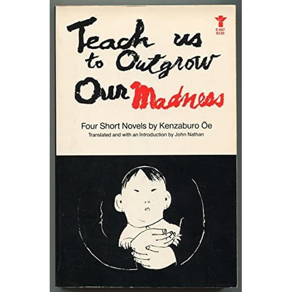 Pre-Owned Teach Us to Outgrow Our Madness: Four Short Novels (English and Japanese Edition) (Paperback) 0394170024 9780394170022