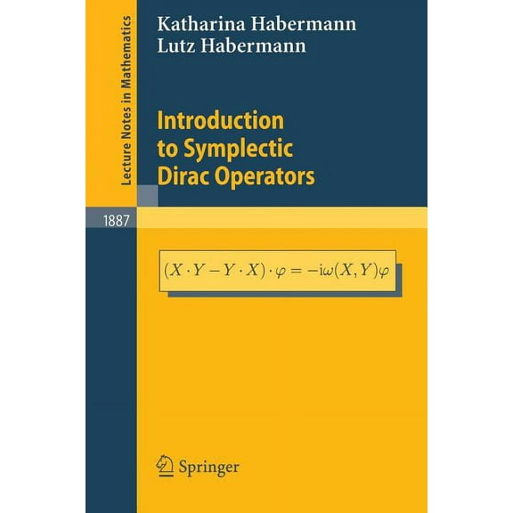 Lecture Notes in Mathematics Introduction to Symplectic Dirac Operators, Book 1887, (Paperback)