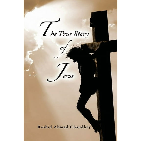 The True Story of Jesus, (Paperback)