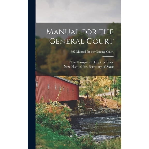Manual for the General Court; 1897 Manual for the General Court (Hardcover)