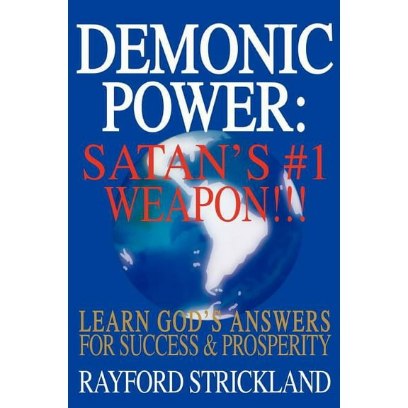 Demonic Power : Satan's #1 Weapon!!!