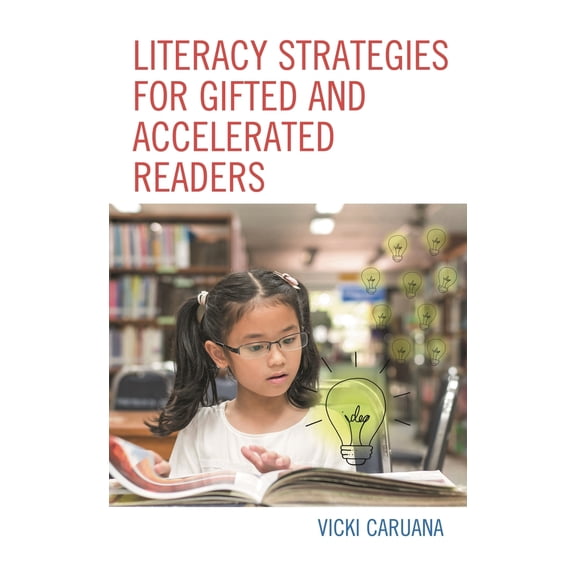 Pre-Owned Literacy Strategies for Gifted and Accelerated Readers: A Guide for Elementary and Secondary School Educators (Paperback) 1475847106 9781475847109