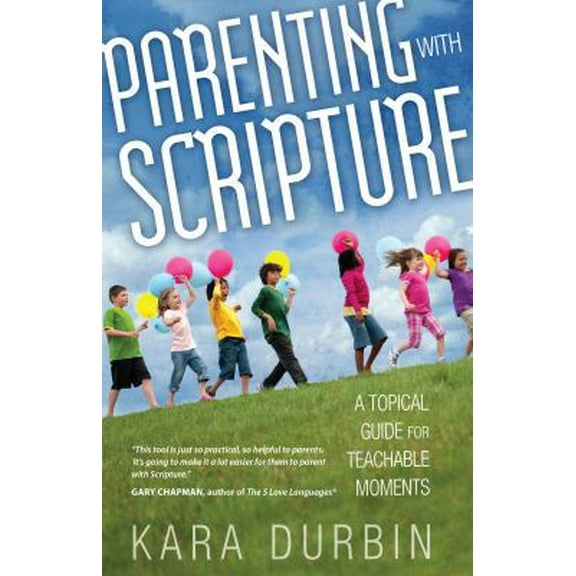 Pre-Owned Parenting with Scripture: A Topical Guide for Teachable Moments (Paperback) 0802408494 9780802408495