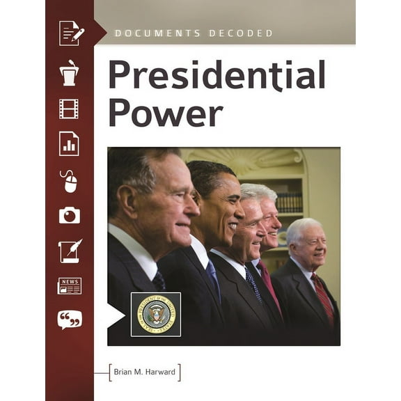 Documents Decoded Presidential Power: Documents Decoded, (Hardcover)
