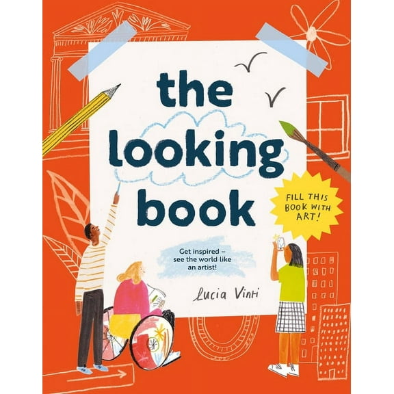 The Looking Book: Get Inspired - See the World Like an Artist!, (Paperback)