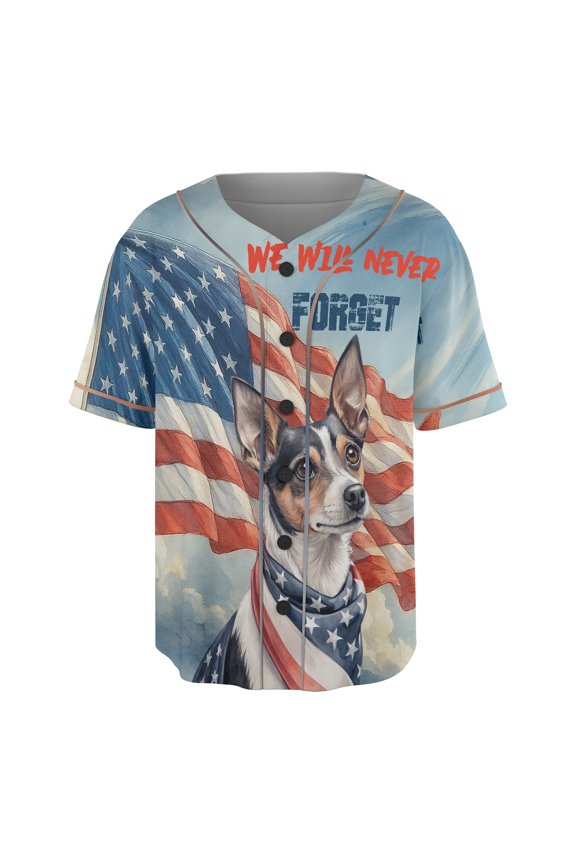 Patriot Rat Terrier We Will Never Forget Patriotic Remembrance Day All Over Print 3D Baseball Shirt Ratty Dog Lover Softball Sport - 12014