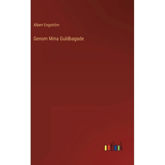Genom Mina Guldbagade (Hardcover)
