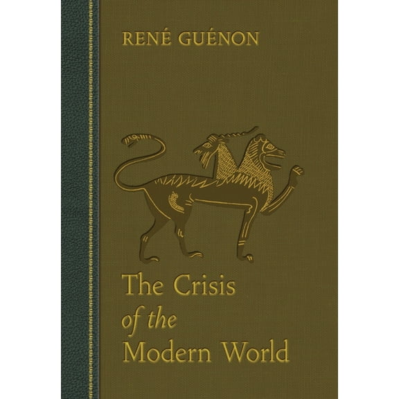Collected Works of Rene Guenon The Crisis of the Modern World, (Hardcover)