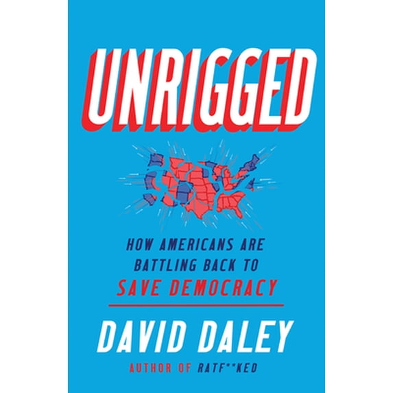 Pre-Owned Unrigged: How Americans Are Battling Back to Save Democracy (Hardcover) 1631495755 9781631495755