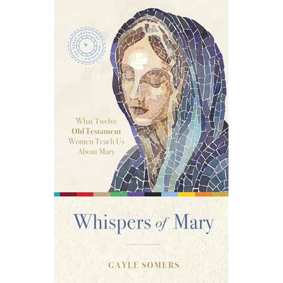 Pre-Owned Whispers of Mary: What 12 Old Testament Women Teach Us about Mary (Hardcover) 1954882394 9781954882393