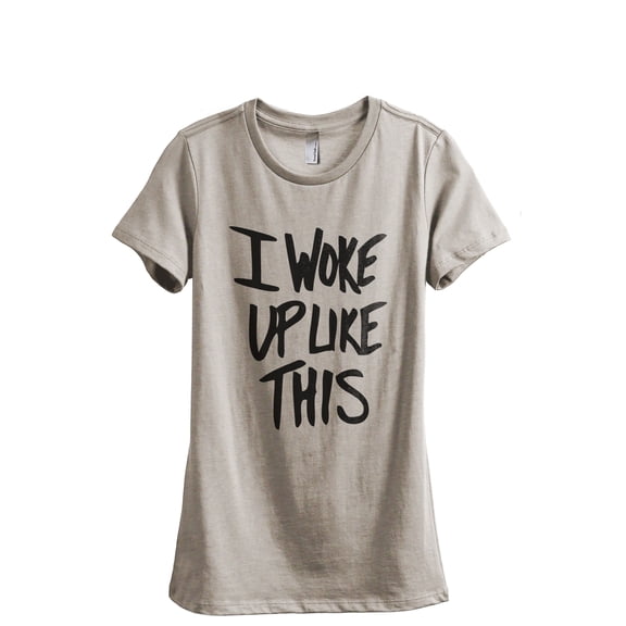 I Woke Up Like This Women's Fashion Relaxed T-Shirt Tee Heather Tan X-Large