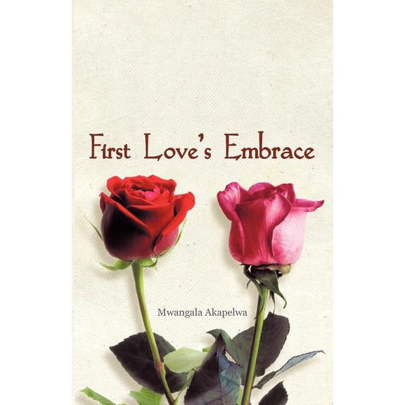 First Love's Embrace, (Paperback)