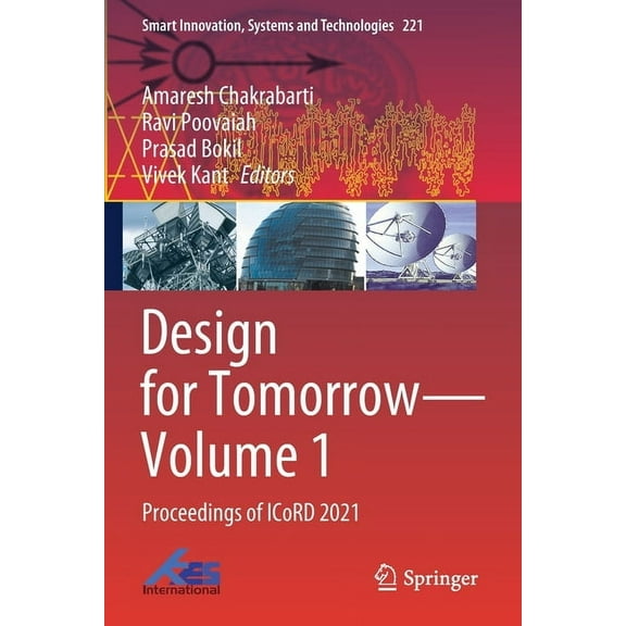 Smart Innovation, Systems and Technologi Design for Tomorrow--Volume 1: Proceedings of Icord 2021, Book 221, (Paperback)