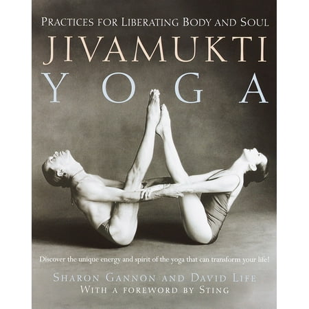 Jivamukti Yoga : Practices for Liberating Body and