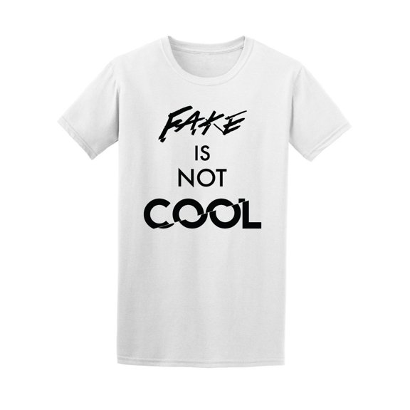 Fake Is Not Cool Design Tee Men's -Image by Shutterstock